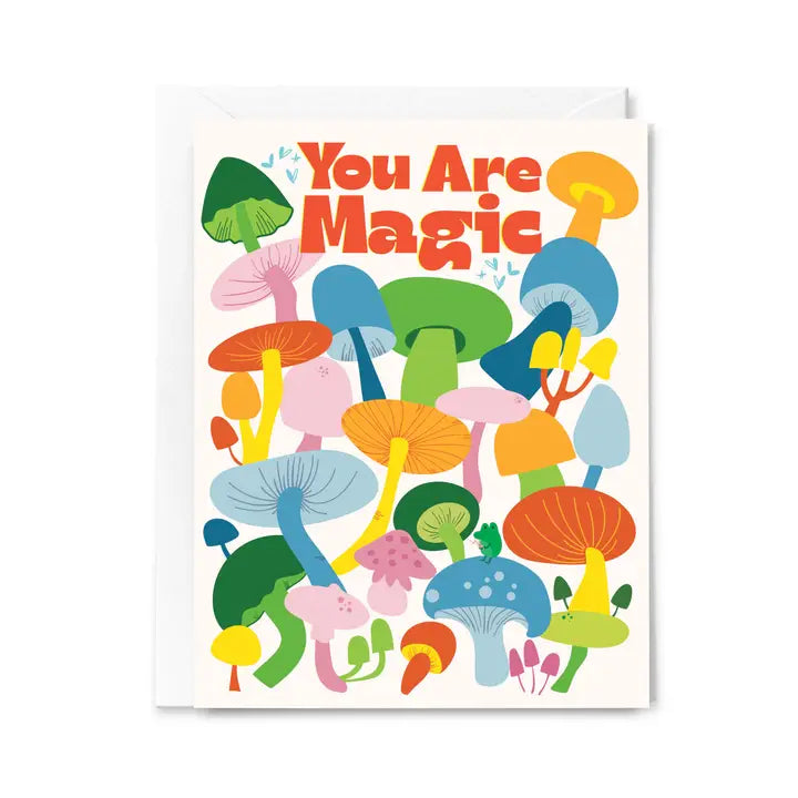 You Are Magic - Mushrooms