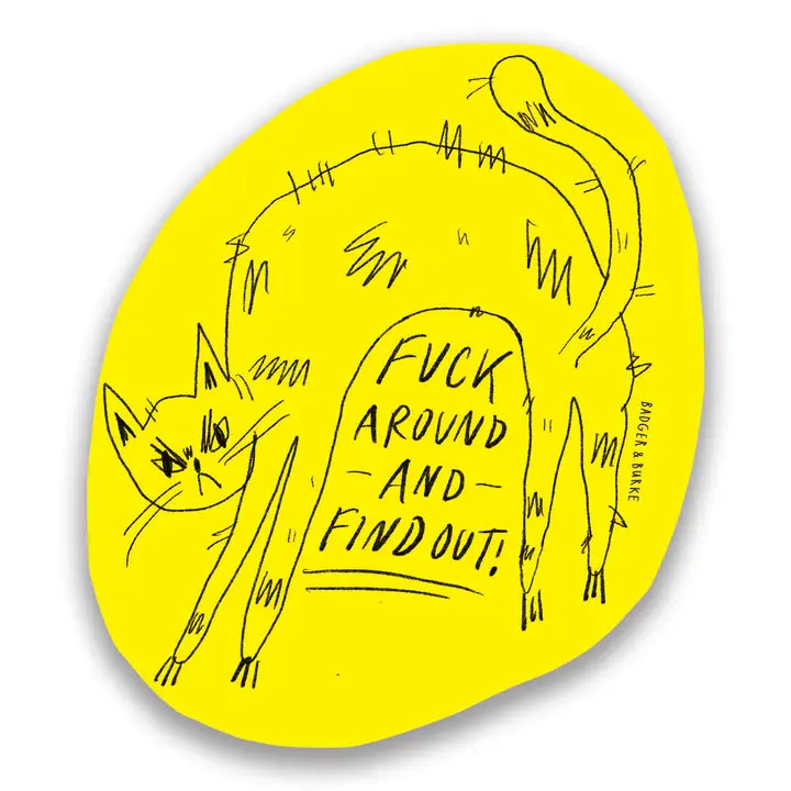 F*ck Around Sticker