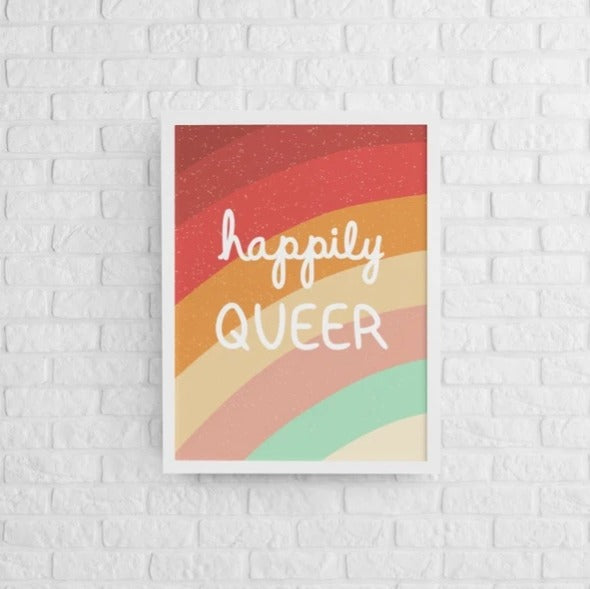Happily Queer - Art Print