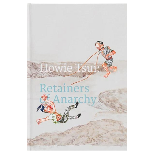 Howie Tsui: Retainers of Anarchy