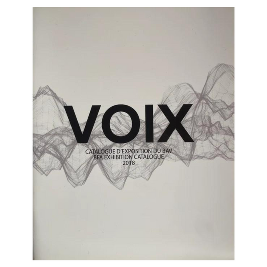 VOIX: 2018 university of Ottawa Fine Arts Graduates