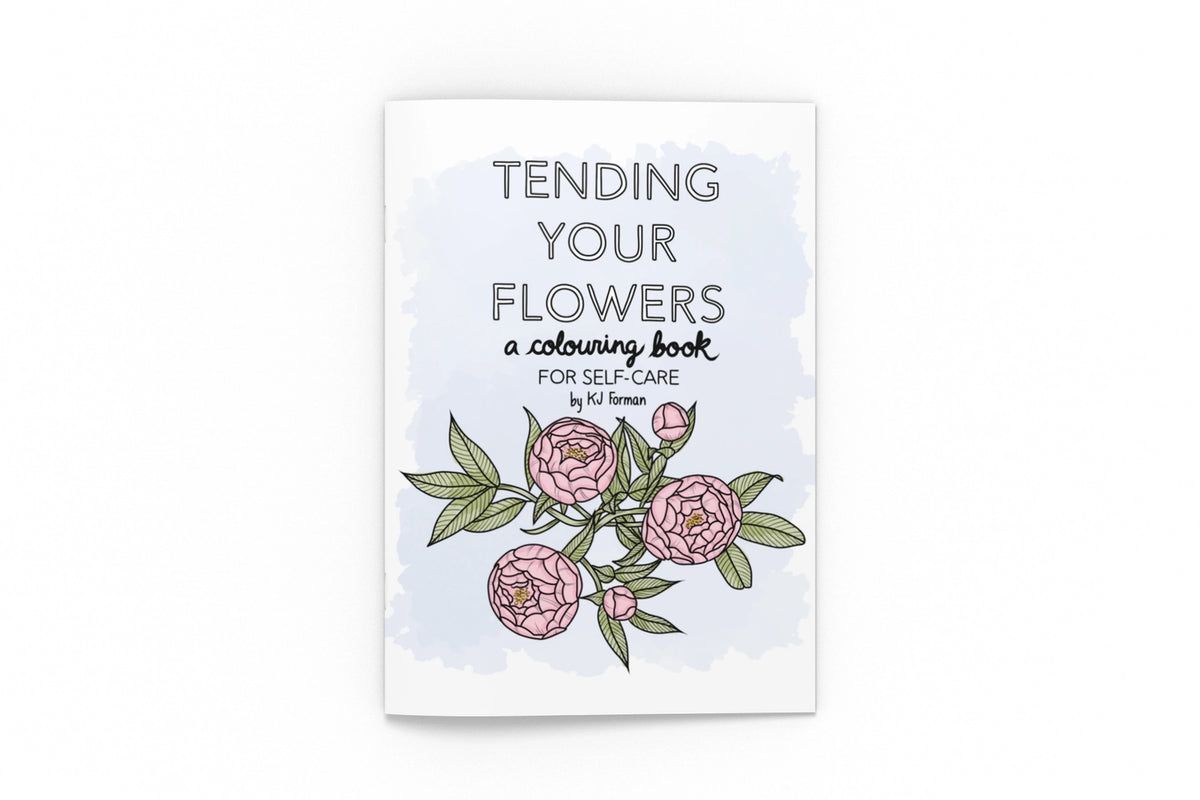 Tending Your Flowers: A Colouring Book For Self-Care